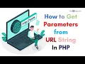 How to Get Parameters from URL string in PHP
