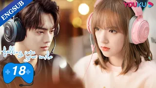 Falling Into Your Smile EP18 E Sports Romance Drama Xu Kai Cheng Xiao Zhai Xiaowen YOUKU 