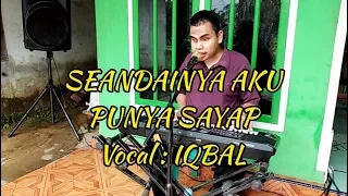 Download 🔵SEANDAINYA AKU PUNYA SAYAP Cover IQBAL MP3