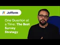 One Question at a Time The Best Strategy for a Survey