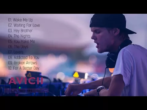 Download MP3 The BEST OF Avicii | RIP Thank you for your music 🖤