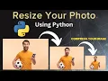 Photo Resize and Compression with python Quick Tutorial Python Pillow Image Compression