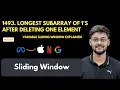 Longest Subarray of 1 s After Deleting One Element LeetCode 1493 Sliding Window Meta