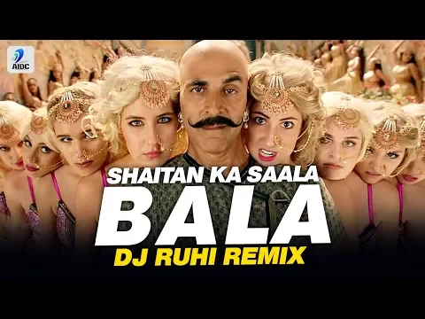 Download MP3 Bala Bala Shaitan Ka Saala (Remix) | DJ Ruhi | Housefull 4 | Akshay Kumar | Bala Bala