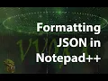 Formatting JSON in Notepad