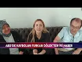 ABD’DE KAYBOLAN FURKAN DÖLEK’TEN İYİ HABER