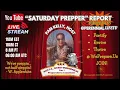 SaturdayPrepper Report by WePrepare Us 11am EST 10am CT 8am PT