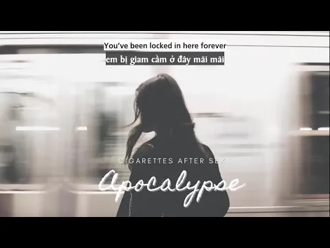 Download MP3 Vietsub | Apocalypse - Cigarettes After Sex | Lyrics Video