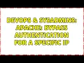 DevOps SysAdmins apache bypass authentication for a specific ip