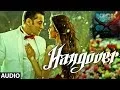 Lagu KICK: Hangover Full Audio Song | Salman Khan | Meet Bros Anjjan | Shreya Ghoshal