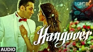 kick hangover full audio song salman khan meet bros anjjan shreya ghoshal