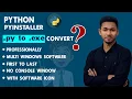 py to exe file convert professionally HIDE CONSOLE WINDOW SOFTWARE ICON MULTIWINDOW INSTALL
