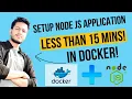Run a Node js App in Docker in Under 15 Mins Easy Setup