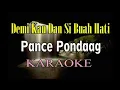 Download Lagu DEMI KAU DAN SI BUAH HATI KARAOKE PANCE PONDAAG (B=DO)