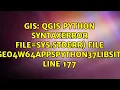GIS QGIS Python SyntaxError file sys stderr File C OSGeo4W64appsPython37libsite py line 177