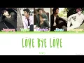 TVXQ (동방신기) - Love Bye Love [Colour Coded Lyrics] (Han/Rom/Eng)