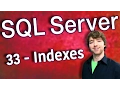 SQL Server 33 - Indexes
