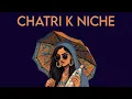 Lagu CHATRI K NICHE (क्यू भीजह कमला खड़ी खड़ी) |Remix| Haryanvi Hip Hop Song 2025