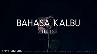 titi dj bahasa kalbu lirik 