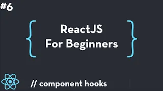 ReactJS For Beginners - Component Hooks