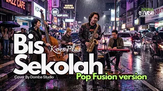  bis sekolah 1974 koesplus pop fusion cover version domba studio
