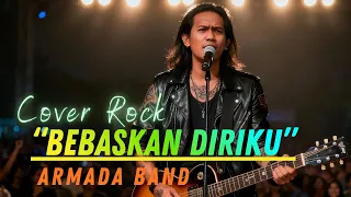 bebaskan diriku armada band cover slow rock version