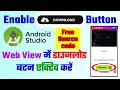 How to Enable Download Button in Web View Android App ANDROID STUDIO Webview Source Code Free