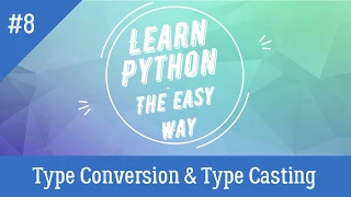 Python Type Conversion Type Casting Tutorial - 8 Learn Python
