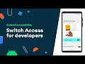 Switch Access for developers - Accessibility on Android