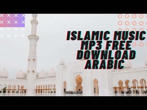 Download MP3 islamic music mp3 free download arabic no copyright | non copyright music download