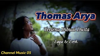 Download Thomas Arya - Terlena Dibuai Dusta // Lagu \u0026 Lirik MP3