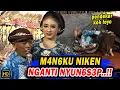 Download Lagu SUPER HEBOH ❗❗ Cak Mondol m4n6ku Niken Salindry nganti jungkir balik