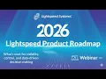 Lightspeed Product Roadmap 2026 Webinar