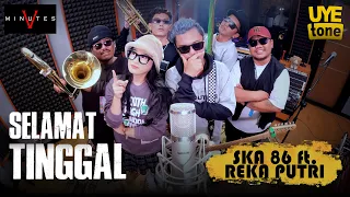 selamat tinggal five minutes ska 86 feat reka putri uye tone music video