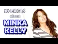 10 Things You Didn t Know About Minka Kelly