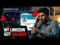 WARNING My LinkedIn Account Was Ha ked What Happened How to Stay Safe