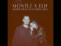 Immer wenn ich gehen will - Montez & ELIF