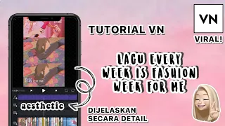 Download Tutorial Tiktok - EDIT VIDEO DIAPLIKASI VN LAGU EVERY WEEK IS FASHION WEEK FOR ME | najmahkmlya MP3