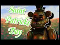 Download Lagu (FNAF/SFM) Saint Patrick's Day Special.