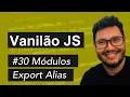 Modulos Export Alias - Curso Vanilao JavaScript