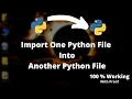 How To Import One Python File Into Another