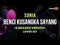 Download Lagu Benci Kusangka Sayang Karaoke Lower Key ( Sonia )