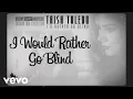 Download Lagu Trish Toledo - I'd Rather Go Blind (Lyric Video)