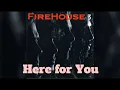 Download Lagu Here for You - FireHouse Karaoke