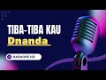 🎶 Tiba-Tiba Kau - Dnanda (Karaoke) 🎶 HD Original Music
