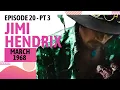 Lagu JIMI HENDRIX - MARCH 1968 (EPISODE 20 - PART 3)