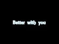 Austin Mahone - Better with you (Lyrics)