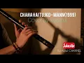 Chaha Hai Tujhko - Mann (1999) flute cover by kuazrul ,Seruling