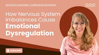How Nervous System Imbalances Cause Emotional Dysregulation