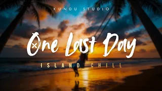 One Last Day (Island chill)